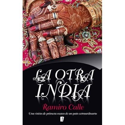 La otra India: Una visión de primera mano de un país extraordinario