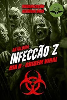 Livro Infecção Z: Dia D - Origem Viral (Antologias Dark Angels)