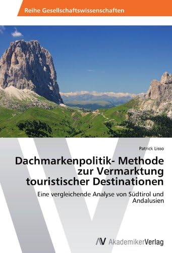 Dachmarkenpolitik- Methode zur Vermarktung touristischer Destinationen