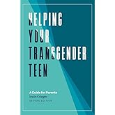 Helping Your Transgender Teen, 2nd Edition