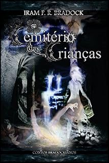 Livro CEMITÉRIO DAS CRIANÇAS: CONTOS BRADOCKIANOS