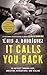 It Calls You Back: An Odyssey through Love, Addiction, Revolutions, and Healing