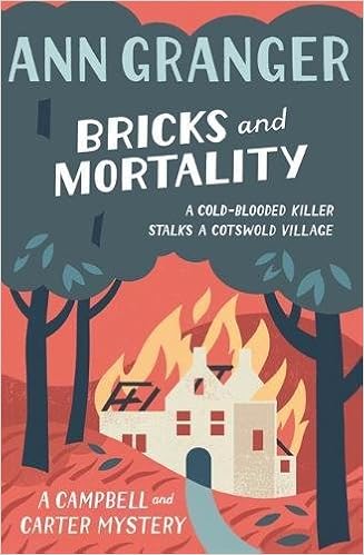 Bricks And Mortality Campbell Carter Mystery 3 A Cosy English Village Crime Novel Of Wit And Intrigue Campbell And Carter Granger Ann 9780755349142 Amazon Com Books