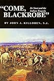 Front cover for the book "Come, Blackrobe" by John J. Killoren