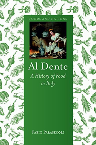Al Dente: A History of Food in Italy (Foods and Nations) Al Dente: A History of Food in Italy (Foods and Nations)