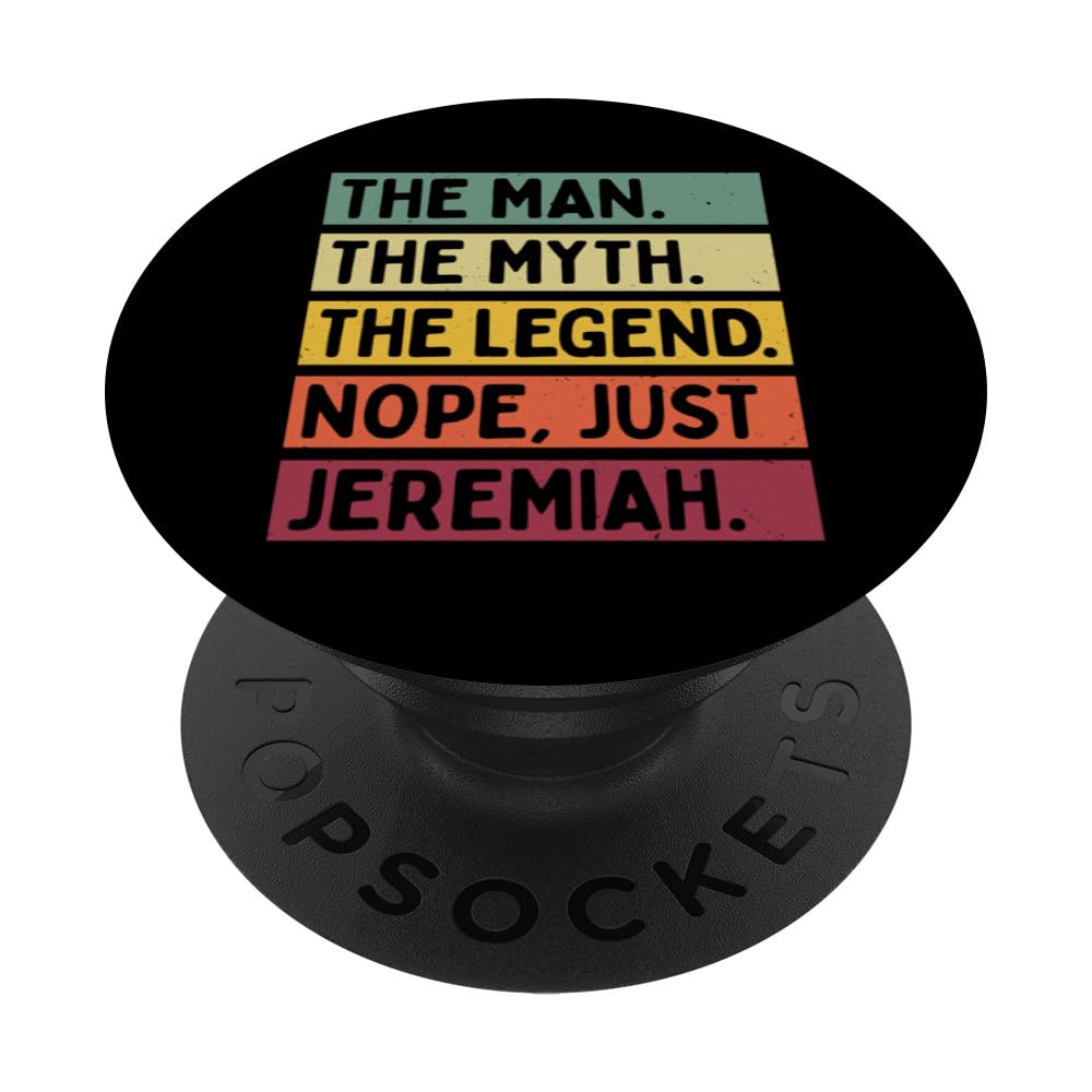 The Man The Myth The Legend NOPE Just Jeremiah Funny Quote PopSockets Adhesive PopGrip