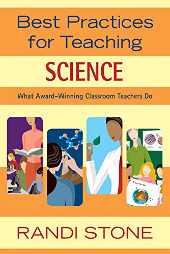 Download Best Practices for Teaching Science: What Award-Winning Classroom Teachers Do