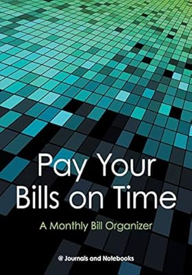 Pay Your Bills On Time A Monthly Bill Organizer By Journals Notebooks Amazon Ae