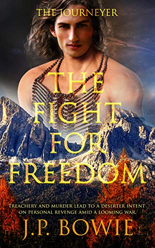 The Fight for Freedom (The Journeyer Book 3) by [Bowie, J.P.]