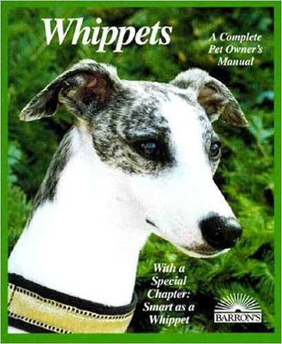 Whippets: Everything About Purchase, Adoption, Care, Nutrition, Behavior, and Training (Barrons Complete Pet Owners Manuals) �y�[�p�[�o�b�N  - 1998/3/1