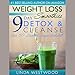 Weight Loss Smoothies: 9-Day Detox & Cleanse: Over 50 Recipes Included! by