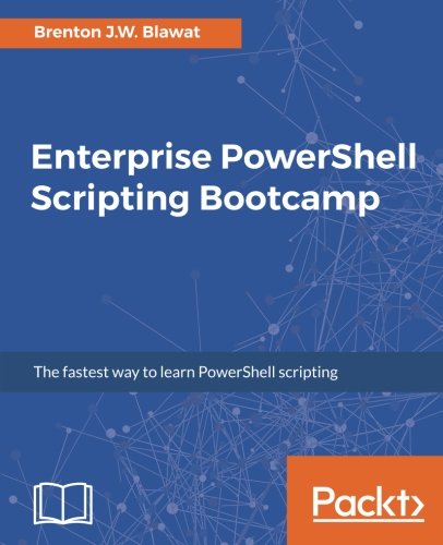 Enterprise PowerShell Scripting Bootcamp: The fastest way to learn PowerShell scripting