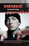 Marcia Alesan Dawkins, "Eminem: The Real Slim Shady" (Praeger, 2013)