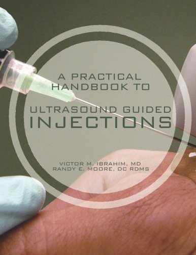 A Practical Handbook to Ultrasound Guided Injections: Ibrahim MD ...