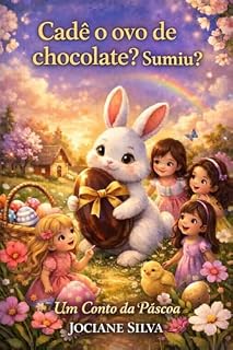Livro Cadê o ovo de chocolate? Sumiu?: Um Conto de Páscoa