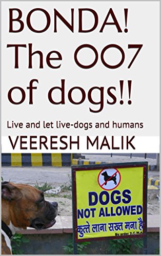 BONDA! The 007 of dogs!!: Live and let live-dogs and humans