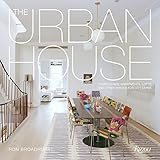 The Urban House: Townhouses, Apartments, Lofts, and Other Spaces for City Living by