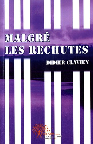 Malgré les rechutes
