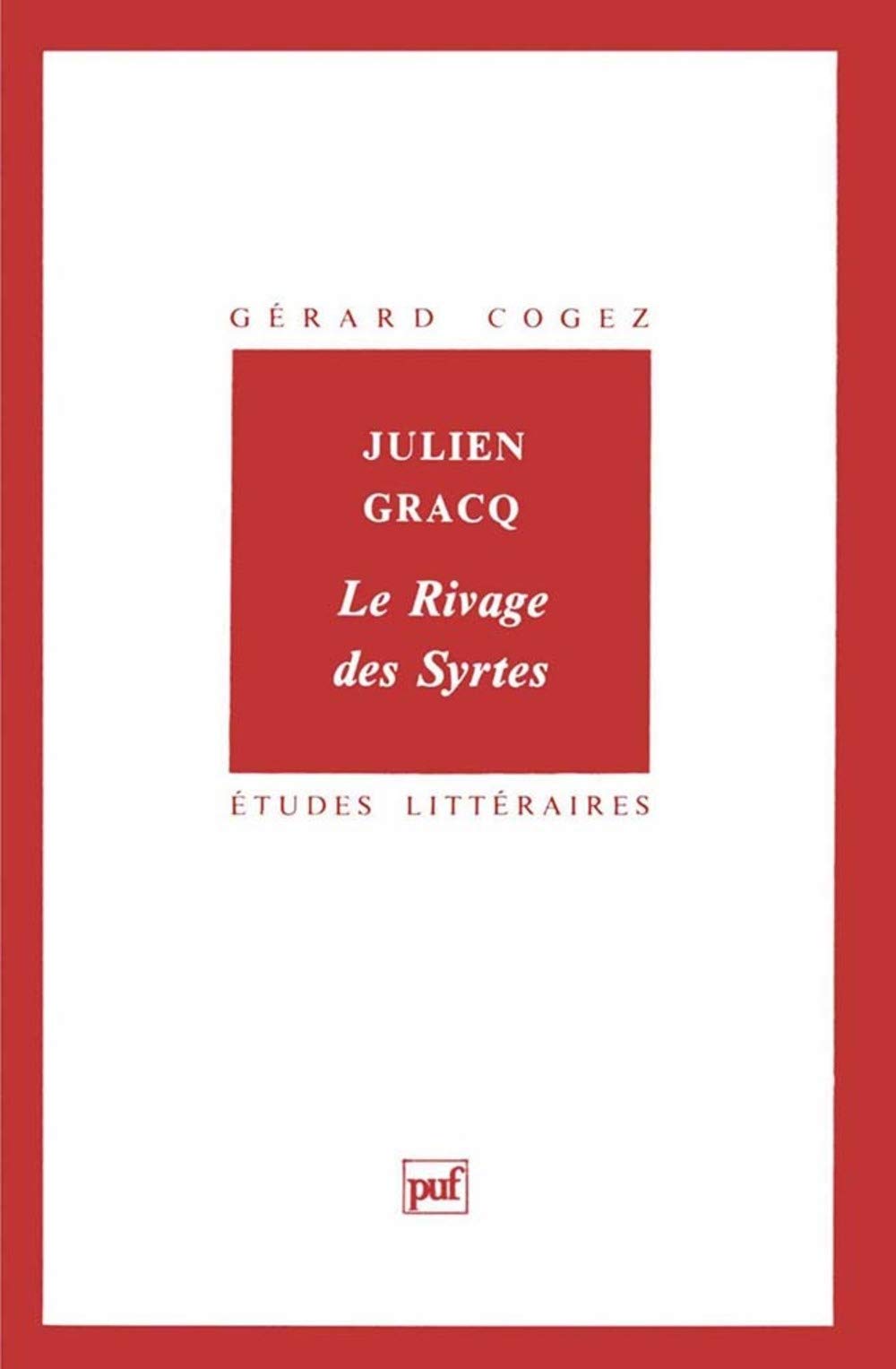 Julien Gracq Le Rivage Des Syrtes Etudes Litteraires French Edition Cogez Gerard 9782130471677 Amazon Com Books