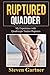 Ruptured Quadder: My Experience with Bilateral Quadriceps Tendon Rupture by Steven Gartner