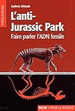 L'anti-Jurassic Park : Faire parler l'ADN fossile by 