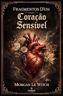 Livro Fragmentos D’um Coração Sensível : Coletânea de poemas - com algumas temáticas sensíveis -