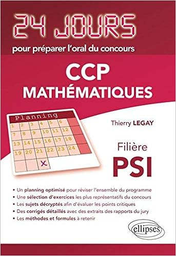 Amazon Fr Mathematiques 24 Jours Pour Preparer L Oral Du Concours Ccp Filiere Psi Legay Thierry Livres
