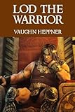 Lod the Warrior (Lost Civilizations) (Volume 6)