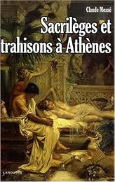 Sacrilèges et trahisons à Athènes