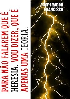 Livro Para não falarem que é heresia, vou dizer, que é apenas uma teoria.