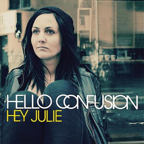 Hey Julie Hello Confusion MP3 Downloads