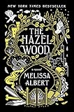 Melissa Albert, "The Hazel Wood" (Flatiron Books, 2018)
