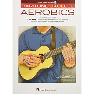 Baritone ukulele aerobics +enregistrements online: For All Levels: from Beginner to Advanced