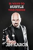 51 Ways To Hustle Your Friends by 