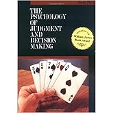 The Psychology of Judgment and Decision Making (McGraw-Hill Series in Social Psychology)