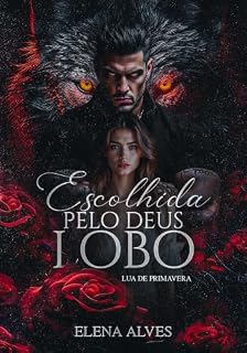 Livro Escolhida pelo Deus Lobo: Lua de Primavera (Luas das Estações)