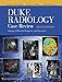 Duke Radiology Case Review: Imaging, Differential Diagnosis, and Discussion