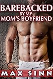 BAREBACKED by my Mom's Boyfriend (Gay Taboo Household Romance)