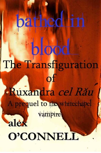 Bathed in Blood: The Transfiguration of Ruxandra cel Rau