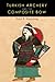 Turkish Archery and the Composite Bow: A Review of an Old Chapter in the Chronicles of Archery and a by Paul Klopsteg