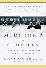 Midnight in Siberia: A Train Journey into the Heart of Russia