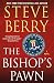 The Bishop's Pawn: A Novel (Cotton Malone Book 13) by Steve Berry