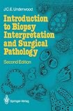 Introduction to Biopsy Interpretation and Surgical Pathology, Underwood, J., 3540174958