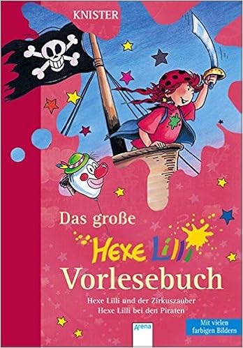 Das Grosse Hexe Lilli Vorlesebuch 2 Hexe Lilli Und Der Zirkuszauber Und Hexe Lilli Bei Den Piraten Amazon De Knister Rieger Birgit Bucher