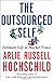 The Outsourced Self: Intimate Life in Market Times