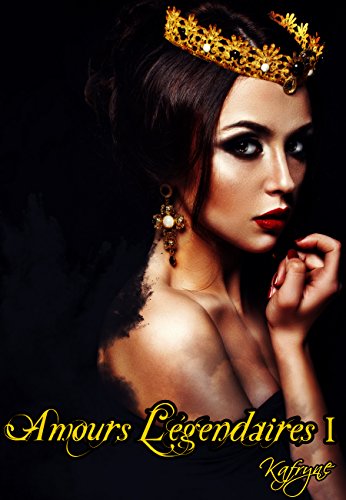 Amours Légendaires 1: Carmine (French Edition) by Kafryne
