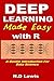 Deep Learning Made Easy with R: A Gentle Introduction for Data Science.