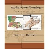 Acadian-Cajun Genealogy: Tracing your ancestry back to Acadia & the Old World