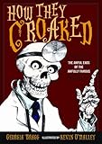 How They Croaked: The Awful Ends of the Awfully Famous