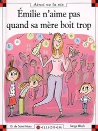Emilie n'aime pas quand sa mère boît trop